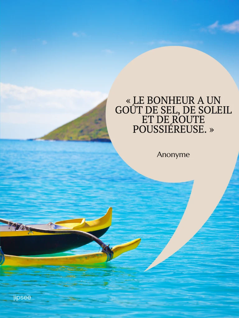 Citation voyage le bonheur a un gout de sel de soleil et de route poussiereuse