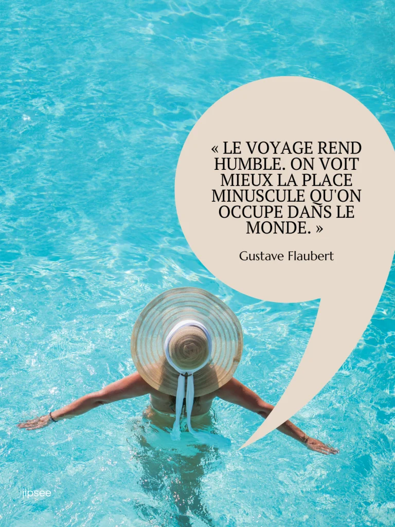 citation voyage le voyage rend humble on voit mieux la place minuscule qu'on occupe dazns le monde
