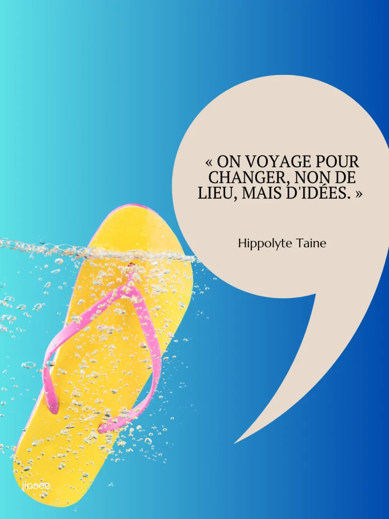 citation voyage on voyage pour changer non de lieu mais d'idée