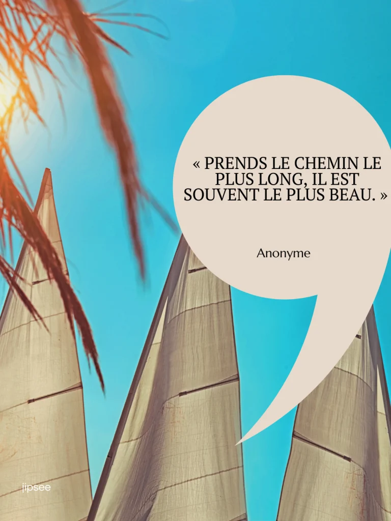 citation voyage prends le chemin le plus long il est souvent le plus beau